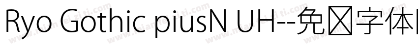 Ryo Gothic piusN UH-字体转换